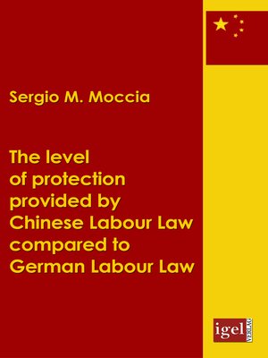 cover image of The level of protection provided by Chinese labour law compared to German labour law